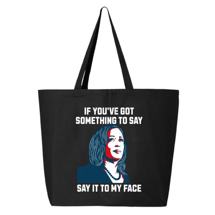 Say It To My Face Kamala Harris 2024 25L Jumbo Tote