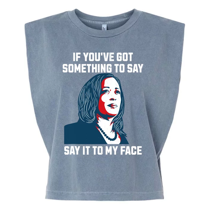 Say It To My Face Kamala Harris 2024 Garment-Dyed Women's Muscle Tee