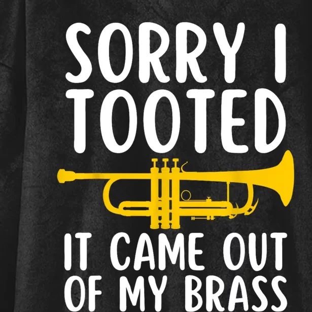 Sorry I Tooted It Came Out Of My Brass Funny Trumpet Music Hooded Wearable Blanket