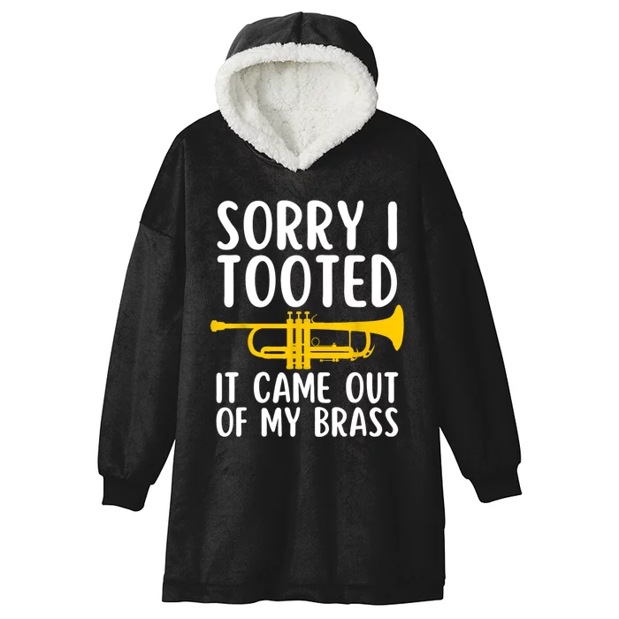 Sorry I Tooted It Came Out Of My Brass Funny Trumpet Music Hooded Wearable Blanket