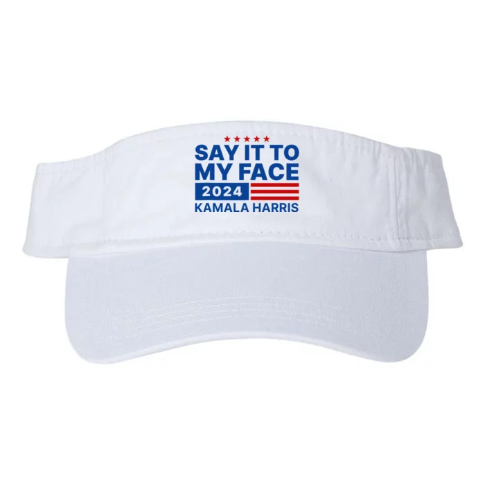 Say It To My Face Kamala Harris 2024 Valucap Bio-Washed Visor