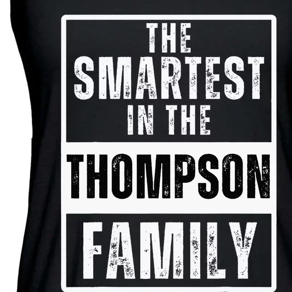 Smartest In The Thompson Family Name Ladies Essential Flowy Tank