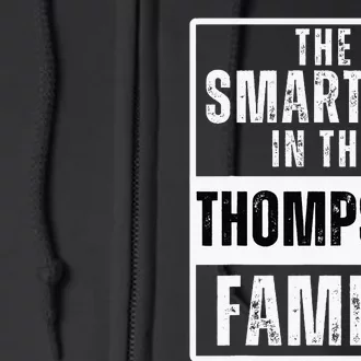 Smartest In The Thompson Family Name Full Zip Hoodie