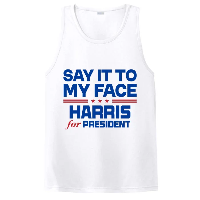 Say It To My Face Kamala Harris 24 Performance Tank