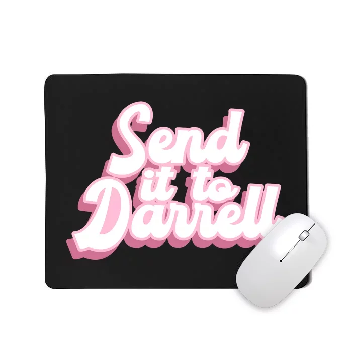 Send It To Darrell Mousepad