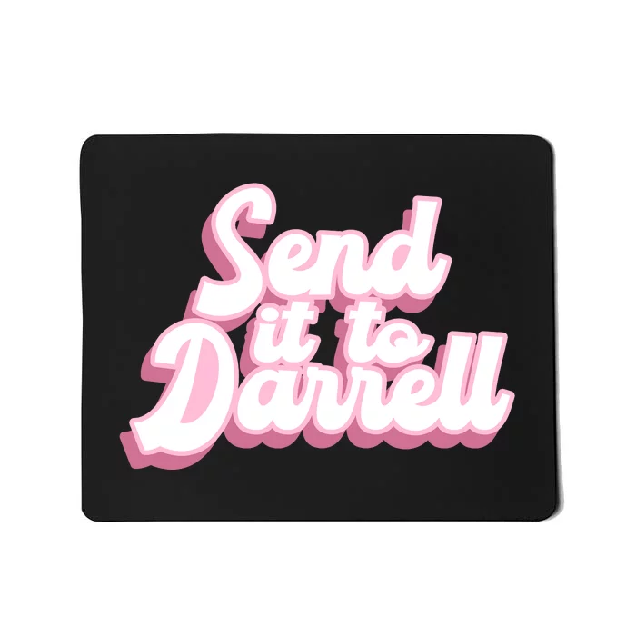 Send It To Darrell Mousepad