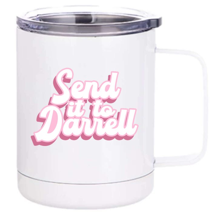 Send It To Darrell Front & Back 12oz Stainless Steel Tumbler Cup