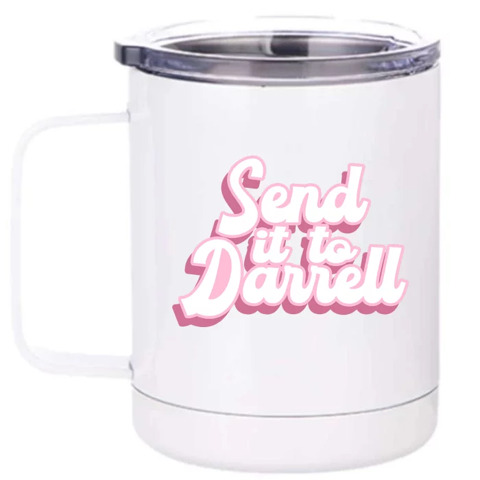 Send It To Darrell Front & Back 12oz Stainless Steel Tumbler Cup