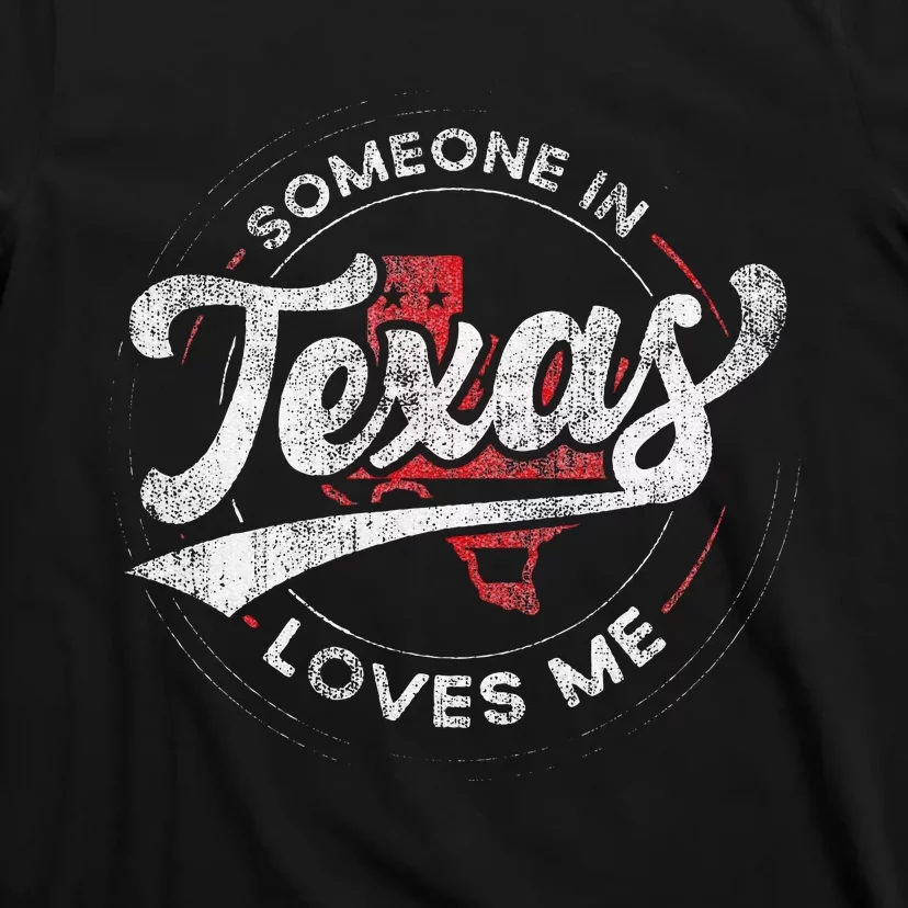 Someone In Texas Loves Me Texas T-Shirt