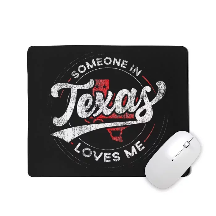 Someone In Texas Loves Me Texas Mousepad