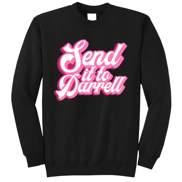 Send It To Darrell Tall Sweatshirt