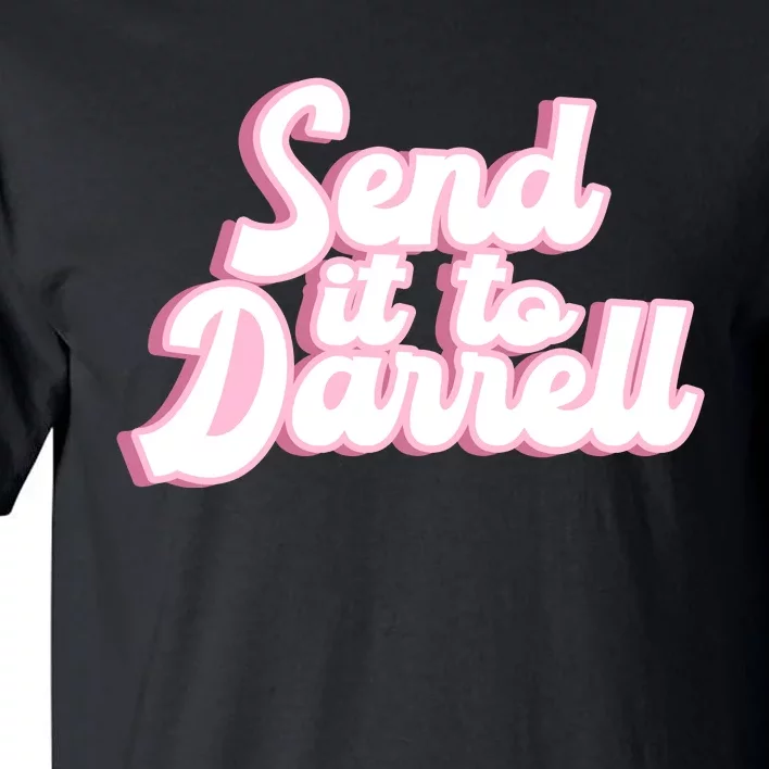 Send It To Darrell Tall T-Shirt