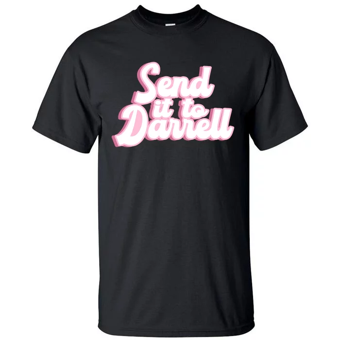 Send It To Darrell Tall T-Shirt