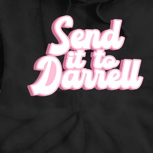 Send It To Darrell Tie Dye Hoodie