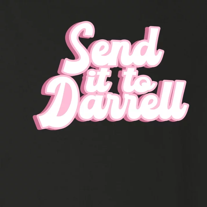 Send It To Darrell Toddler Long Sleeve Shirt