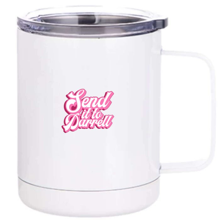 Send It To Darrell Front & Back 12oz Stainless Steel Tumbler Cup