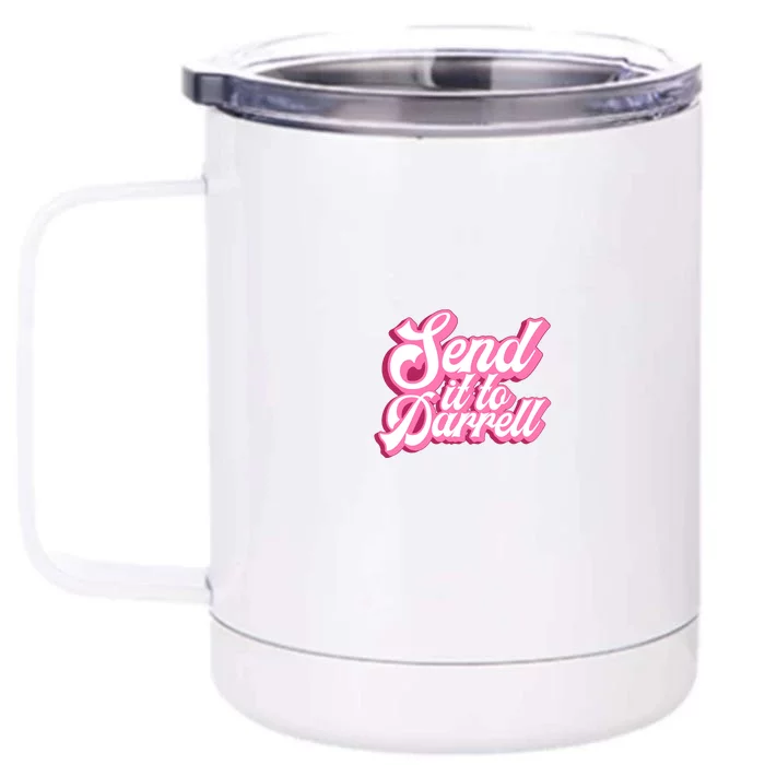 Send It To Darrell Front & Back 12oz Stainless Steel Tumbler Cup