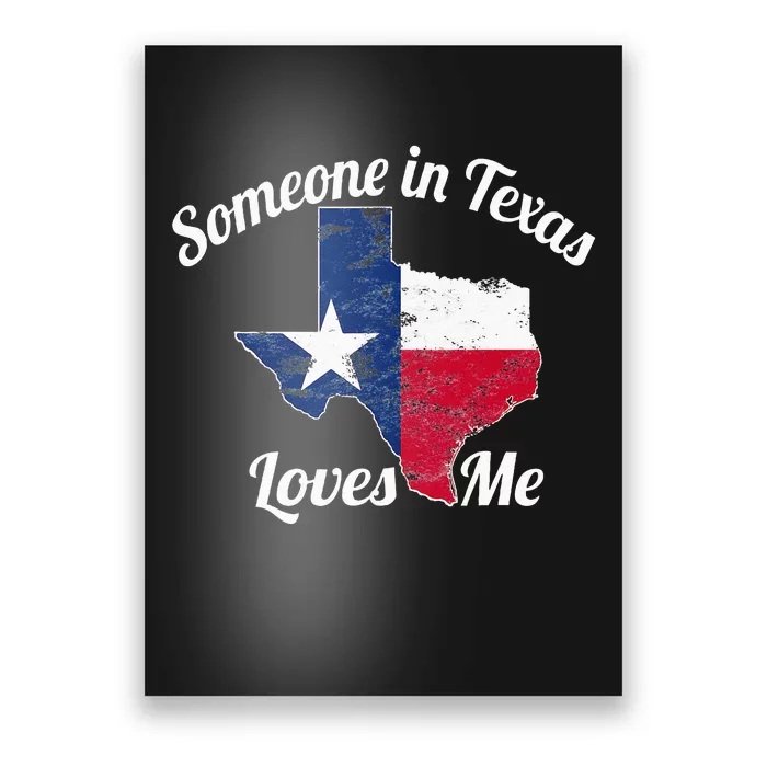 Someone In Texas Loves Me Texas Texan Love Poster