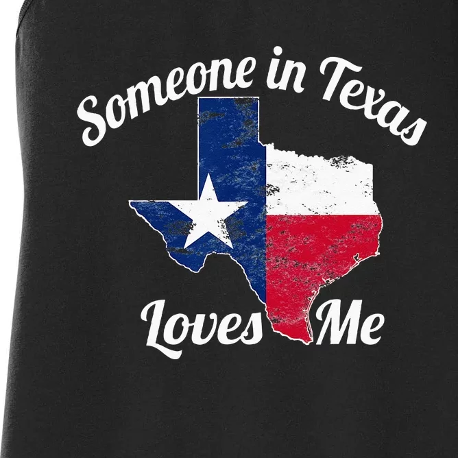 Someone In Texas Loves Me Texas Texan Love Women's Racerback Tank