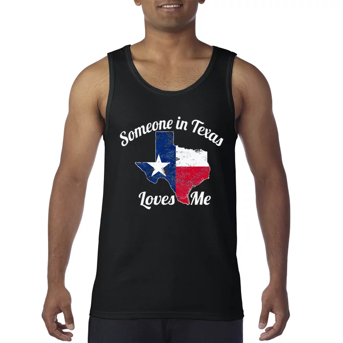 Someone In Texas Loves Me Texas Texan Love Tank Top