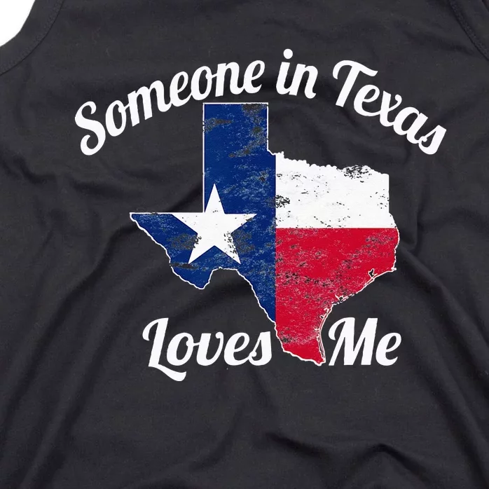 Someone In Texas Loves Me Texas Texan Love Tank Top