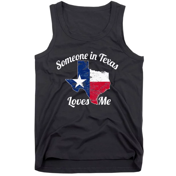 Someone In Texas Loves Me Texas Texan Love Tank Top