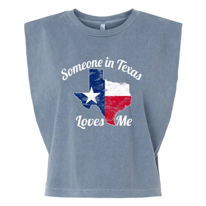 Someone In Texas Loves Me Texas Texan Love Garment-Dyed Women's Muscle Tee