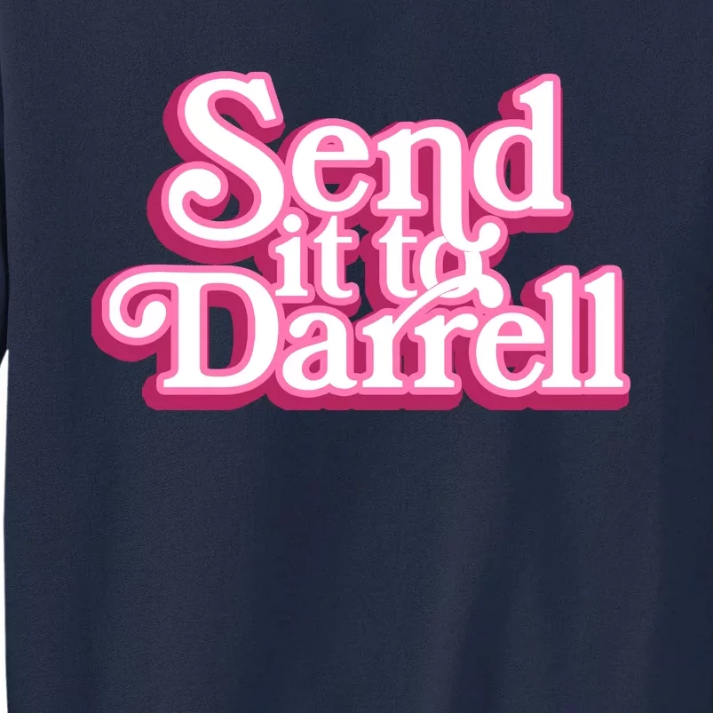 Send It To Darrell Tall Sweatshirt