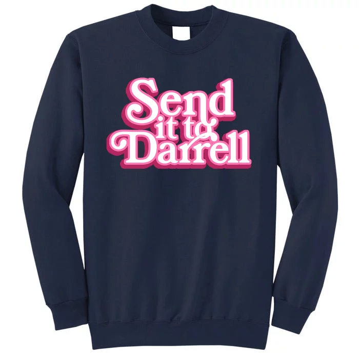 Send It To Darrell Tall Sweatshirt