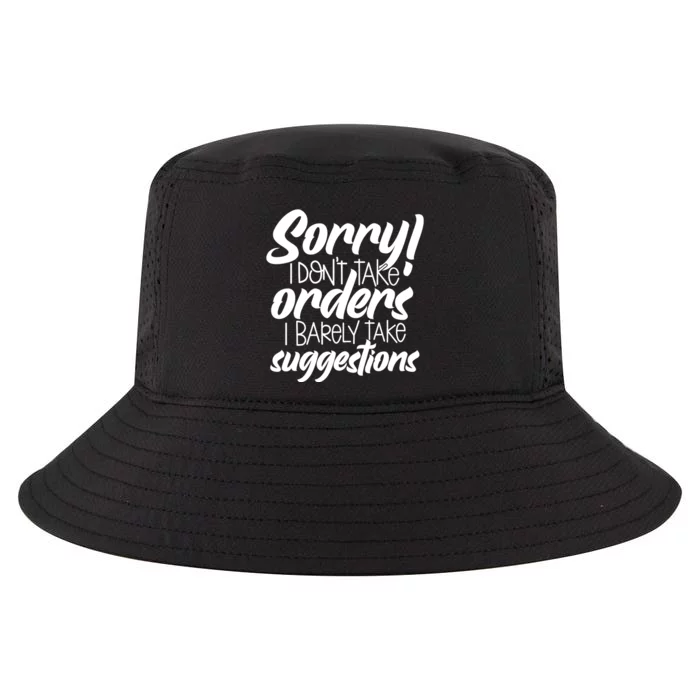 Sorry IDont Take Orders Cool Comfort Performance Bucket Hat