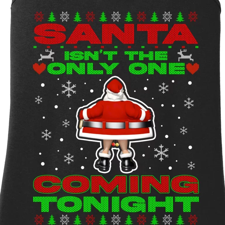 Santa Isn’T The Only One Coming Tonight Christmas Funny Xmas Ladies Essential Tank