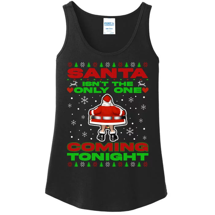 Santa Isn’T The Only One Coming Tonight Christmas Funny Xmas Ladies Essential Tank