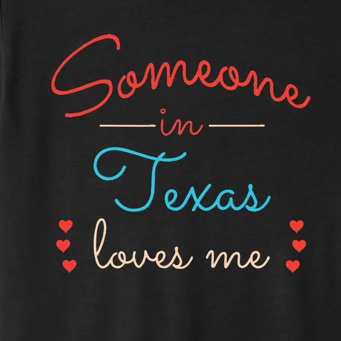 Someone In Texas Loves Me ChromaSoft Performance T-Shirt