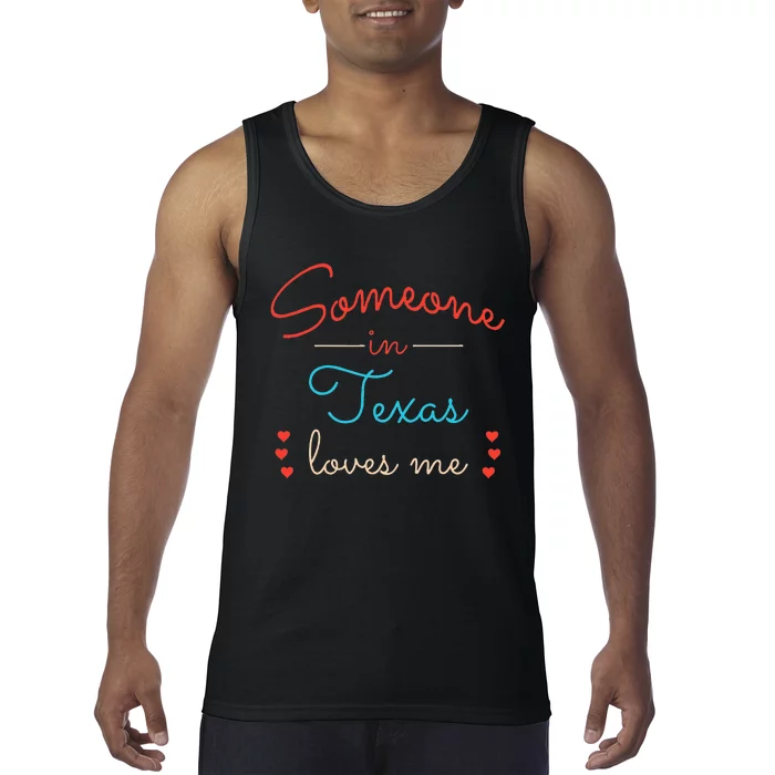 Someone In Texas Loves Me Tank Top