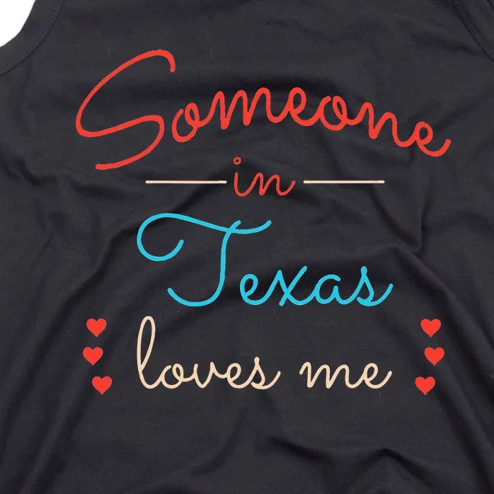 Someone In Texas Loves Me Tank Top