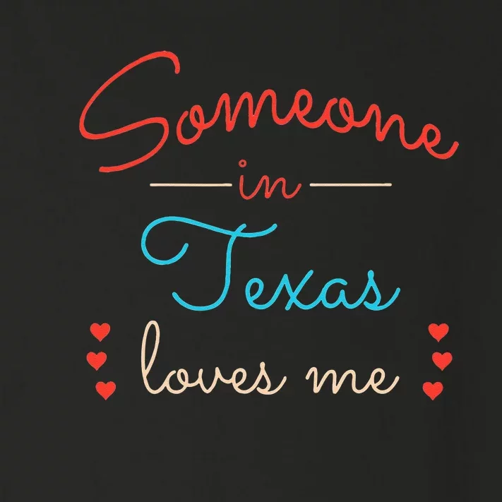 Someone In Texas Loves Me Toddler Long Sleeve Shirt