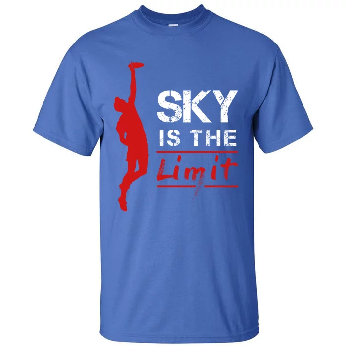 Sky Is The Limit Frisbee Sport Player Flying Disc Great Gift Tall T-Shirt