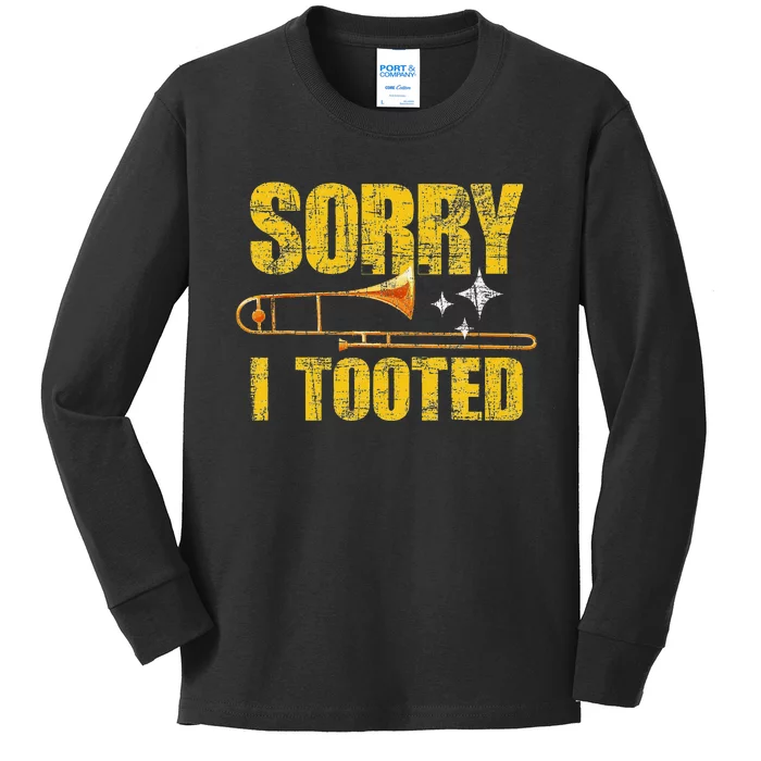 Sorry I Tooted Trombone Trombonist Music Brass Wind Player Kids Long Sleeve Shirt