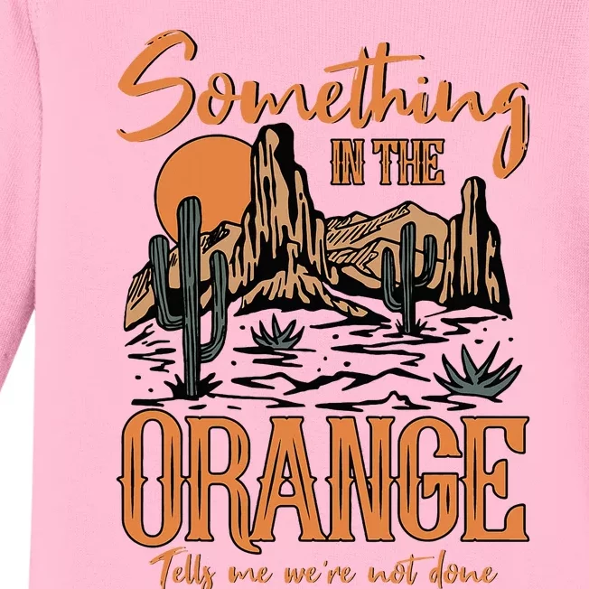 Something In The Orange Country Music Country Girl Baby Long Sleeve Bodysuit