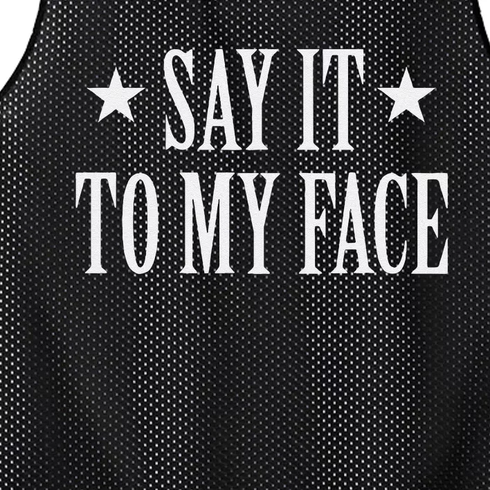 Say It To My Face Gift Mesh Reversible Basketball Jersey Tank