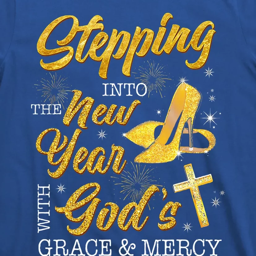 Stepping Into The New Year With Gods Grace And Mercy T-Shirt