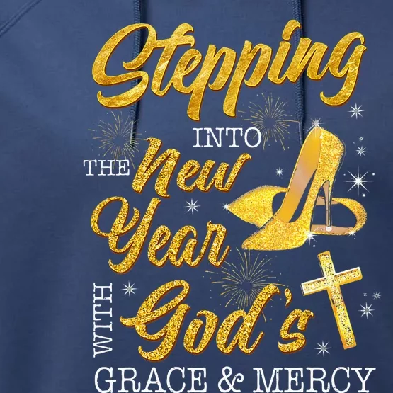 Stepping Into The New Year With Gods Grace And Mercy Performance Fleece Hoodie