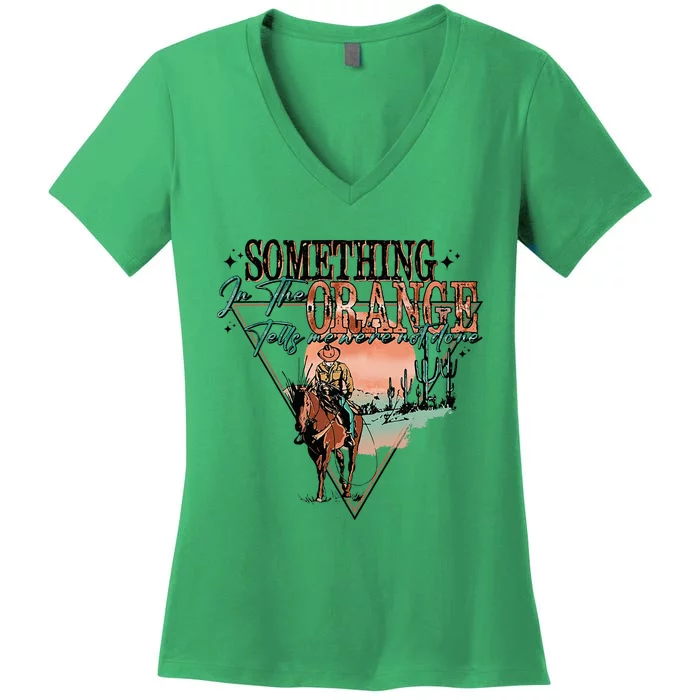 Something In The Orange Tells Me We're Not Done Women's V-Neck T-Shirt