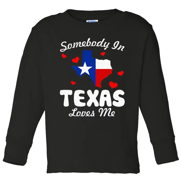 Somebody In Texas Loves Me Funny Gift Toddler Long Sleeve Shirt