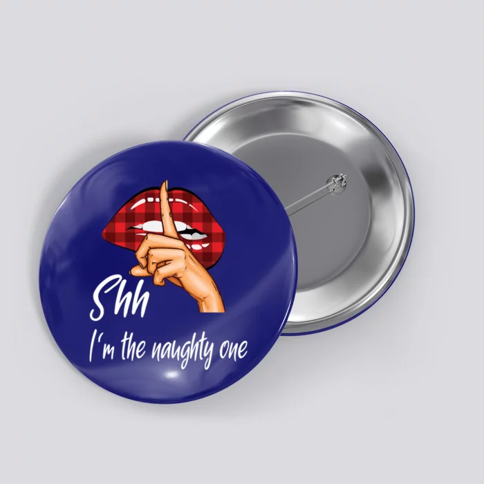 Shh IM The Naughty One Christmas Xmas Cute Gift Button