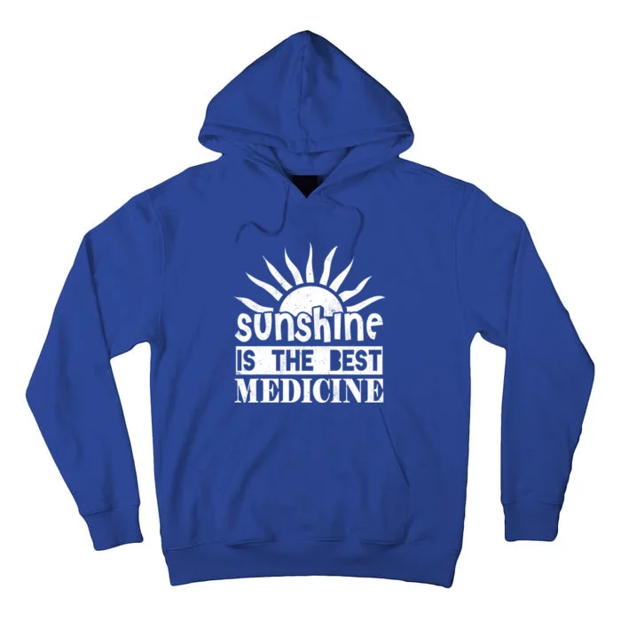 Sunshine Is The Best Medicine Funny Funny Gift Tall Hoodie