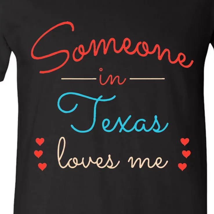 Someone In Texas Loves Me V-Neck T-Shirt