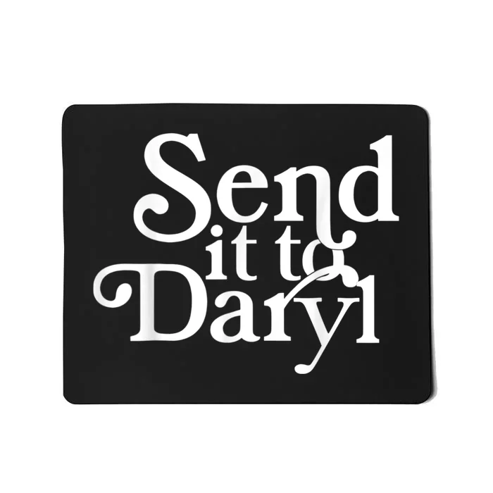 Send It To Darrell Send It To Daryl Funny Mousepad