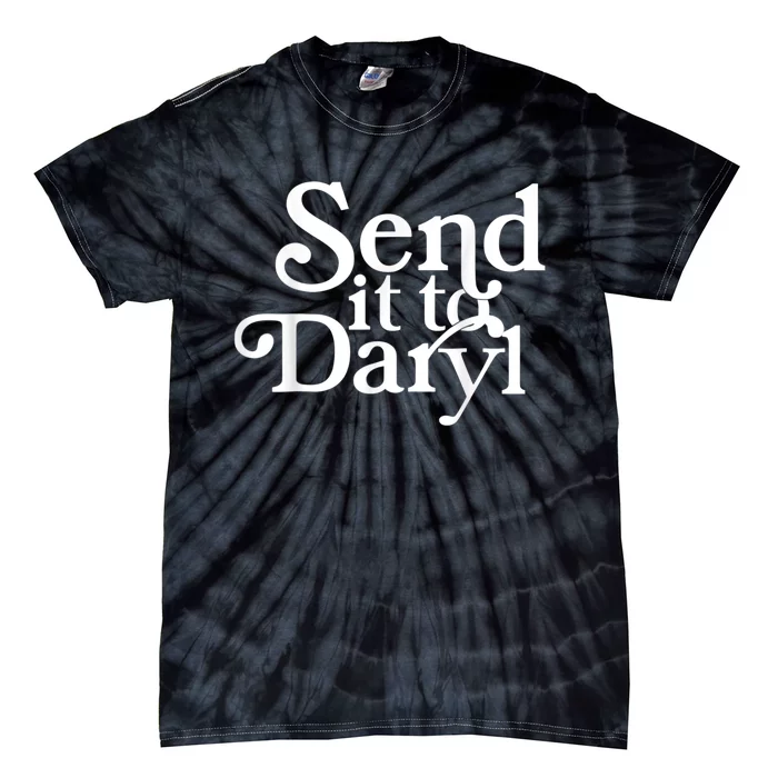 Send It To Darrell Send It To Daryl Funny Tie-Dye T-Shirt