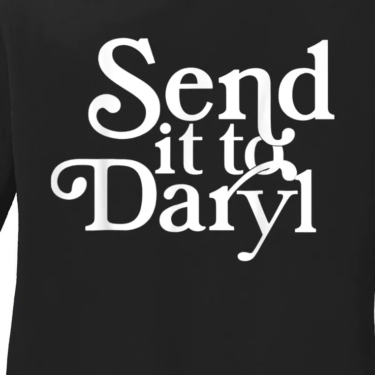 Send It To Darrell Send It To Daryl Funny Ladies Long Sleeve Shirt